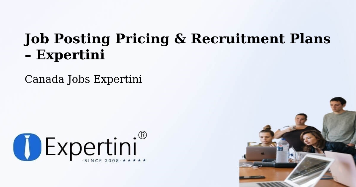 Job Posting Pricing & Recruitment Plans – Lavaltrie - Lavaltrie, Canada Jobs Expertini